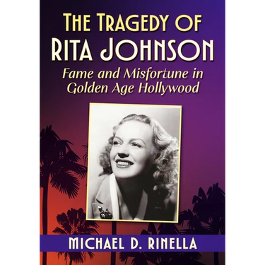 Tragedy of Rita Johnson: Fame and Misfortune in Golden Age Hollywood