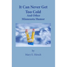 It Can Never Get Too Cold: And Other Minnesota Humor