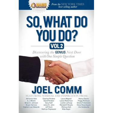 So, What Do You Do?, Volume 2: Discovering the Genius Next Door with One Simple Question