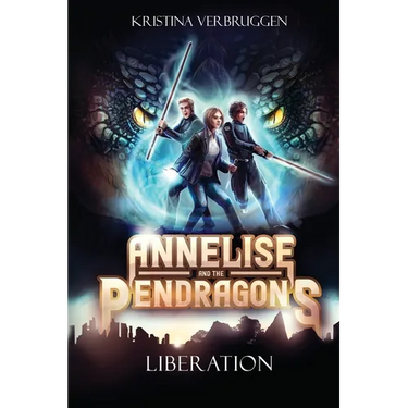 Annelise and the Pendragons: Liberation