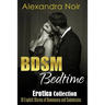 BDSM Bedtime Erotica Collection: 10 Explicit Stories of Dominance and Submission: MFM, BDSM, Ménage, Discipline, Bondage, and More