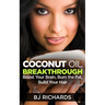 Coconut Oil Breakthrough: Boost Your Brain, Burn the Fat, Build Your Hair