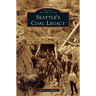 Seattle's Coal Legacy