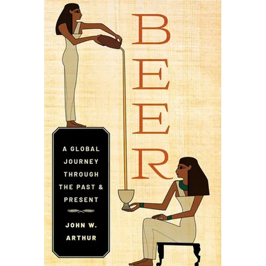 Beer: A Global Journey Through the Past and Present
