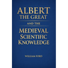 Albert the Great and the Medieval Scientific Knowledge