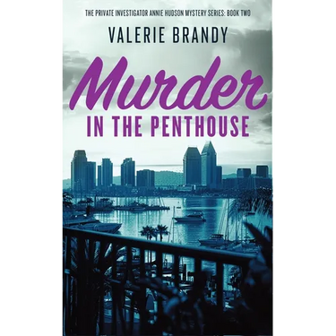 Murder in the Penthouse: The Private Investigator Annie Hudson Mystery Series: Book Two