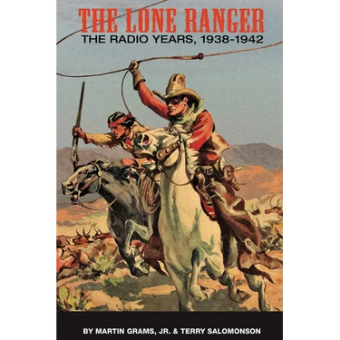 The Lone Ranger: The Radio Years, 1938 - 1942 (hardback)