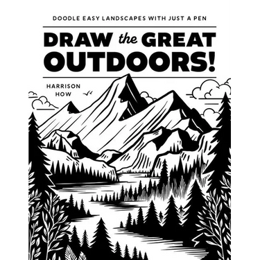Draw the Great Outdoors!: Doodle Easy Landscapes with Just a Pen
