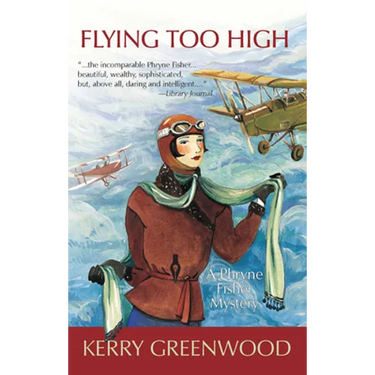 Flying Too High: A Phryne Fisher Mystery