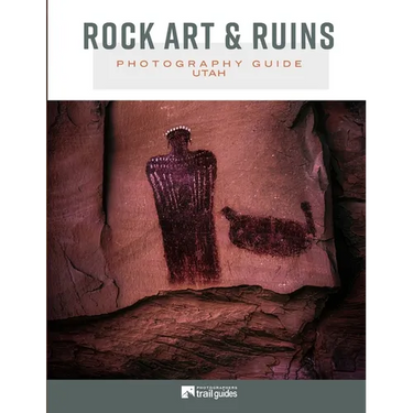 Rock Art & Ruins: Photography Guide - Utah