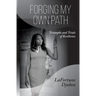Forging my Own Path: Triumphs and Trials of Resilience
