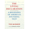 The Living Declaration: A Biography of America's Founding Text