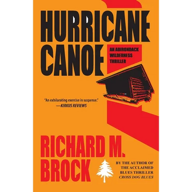 Hurricane Canoe: An Adirondack Wilderness Thriller