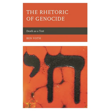 The Rhetoric of Genocide: Death as a Text