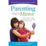 Parenting Through the Mirror