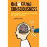 Unlocking Consciousness: Lessons from the Convergence of Computing and Cognitive Psychology