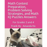 Math Contest Preparation, Problem Solving Strategies, and Math IQ Puzzles Answers: For Grades 3 and 4