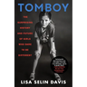 Tomboy: The Surprising History and Future of Girls Who Dare to Be Different