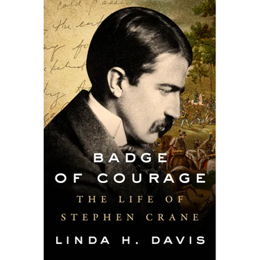 Badge of Courage: The Life of Stephen Crane