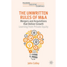 The Unwritten Rules of M&A: Mergers and Acquisitions That Deliver Growth--Learning from Private Equity