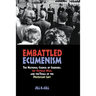 Embattled Ecumenism: The National Council of Churches, the Vietnam War, and the Trials of the Protestant Left