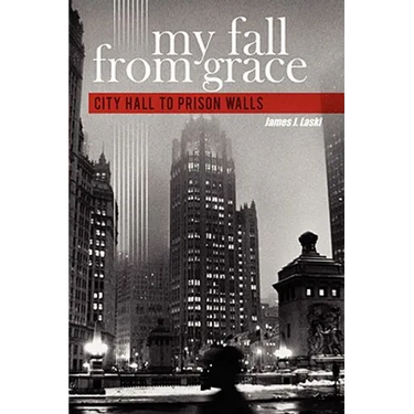 My Fall from Grace: City Hall to Prison Walls