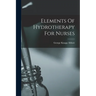 Elements Of Hydrotherapy For Nurses