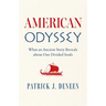 American Odyssey: What an Ancient Story Reveals about Our Divided Souls
