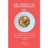 Your Handbook for Mediterranean Diet: Learn Everything You Need to Know About Mediterranean Diet with a Collection of Healthy and Tasty Recipes