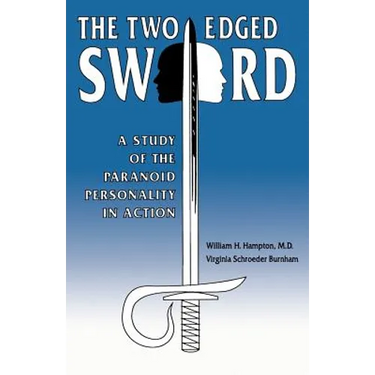 The Two-Edged Sword: A Study of the Paranoid Personality in Action
