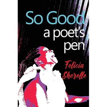 So Good: A Poet's Pen