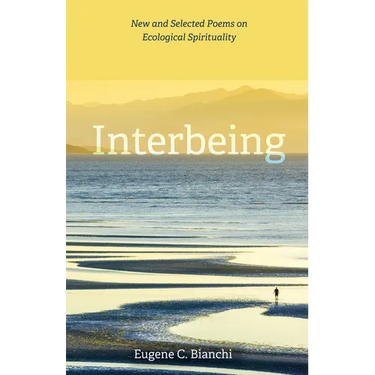 Interbeing: New and Selected Poems on Ecological Spirituality