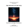 The Odyssey of the Soul: Experiments on the Edge of Consciousness