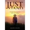 Just Stand: Sometimes the greatest act of faith is just standing.