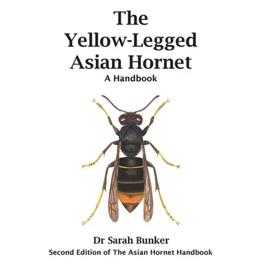 The Yellow-Legged Asian Hornet - A Handbook