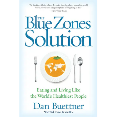 The Blue Zones Solution: Eating and Living Like the World's Healthiest People