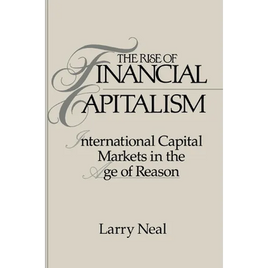 The Rise of Financial Capitalism: International Capital Markets in the Age of Reason