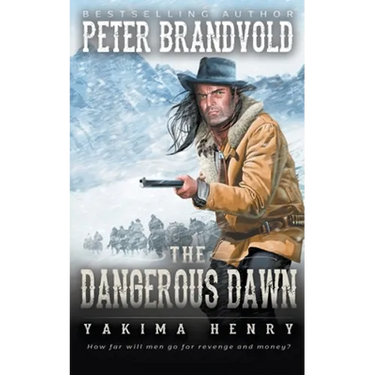 The Dangerous Dawn: A Western Fiction Classic
