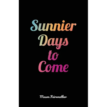 Sunnier Days to Come