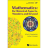 Mathematics: Its Historical Aspects, Wonders and Beyond