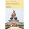Chinese Buddhism Today: Conservatism, Modernism, Syncretism and Enjoying Life on the Buddha's Light Mountain