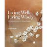 Living Well, Living Wisely