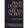 Private Pensions and Employee Mobility: A Comprehensive Approach to Pension Policy