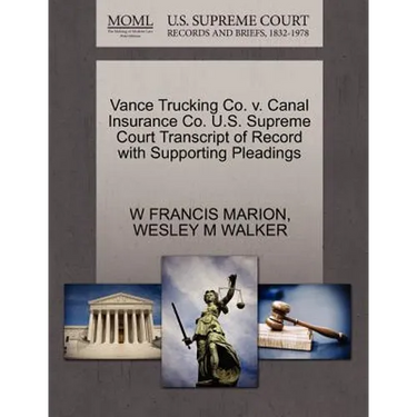 Vance Trucking Co. V. Canal Insurance Co. U.S. Supreme Court Transcript of Record with Supporting Pleadings