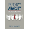 Everyday Anarchy: The Freedom of Now