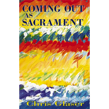 Coming out As Sacrament