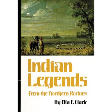 Indian Legends from the Northern Rockies: Volume 82