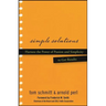 Simple Solutions: Harness the Power of Passion and Simplicity to Get Results