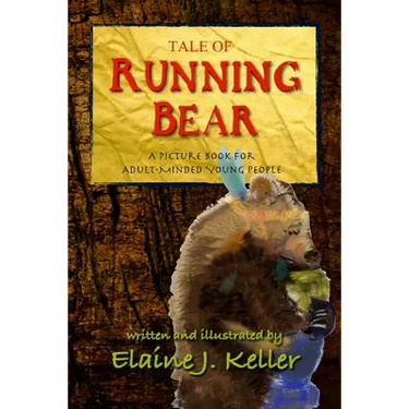 Tale of Running Bear: A Picture Book for Adult-MInded Young People