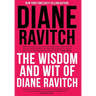 The Wisdom and Wit of Diane Ravitch